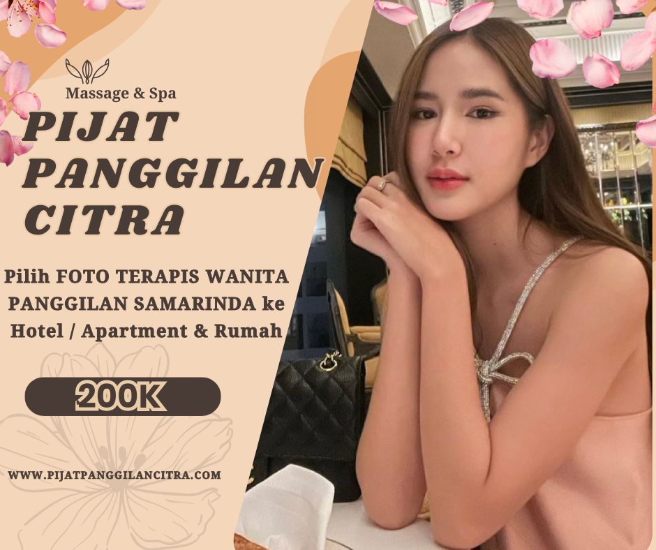 Layanan Pijat Panggilan Samarinda: Kenikmatan dan Kesehatan di Ujung Jari Anda